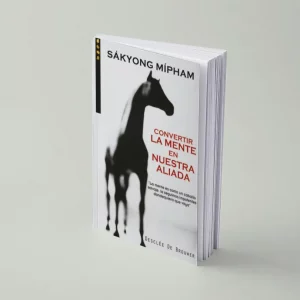 Convertir La Mente En Nuestra Aliada
