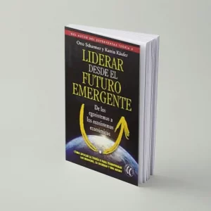 Liderar Desde El Futuro Emergente
